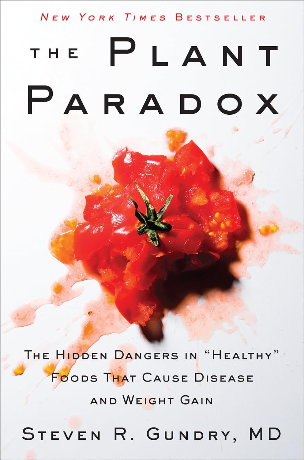 The Plant Paradox: the Hidden Dangers in “Healthy” Foods That Cause Disease and