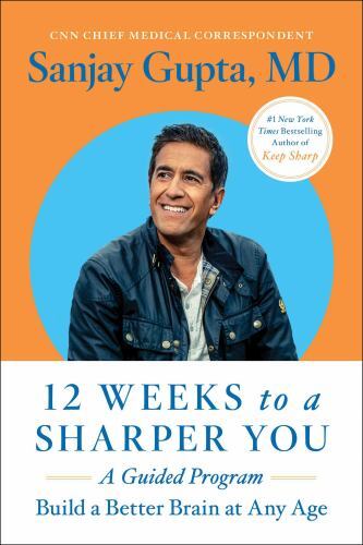 12 Weeks to a Sharper You: A Guided P- 9781668014684, Sanjay Gupta MD, paperback
