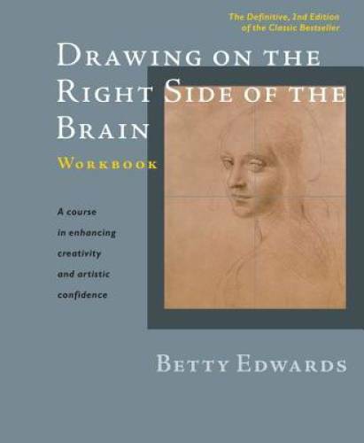 Drawing on the Right Side of the Brain Workbook: The Definitive, Updated – GOOD