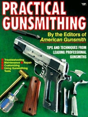 Practical Gunsmithing by American Gunsmith Editors