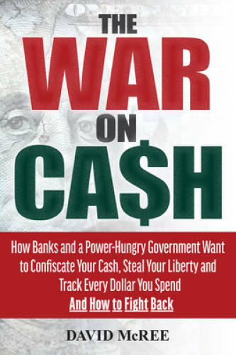 The War on Cash: How Banks and a Power-Hungry Government Want to Confisca – GOOD