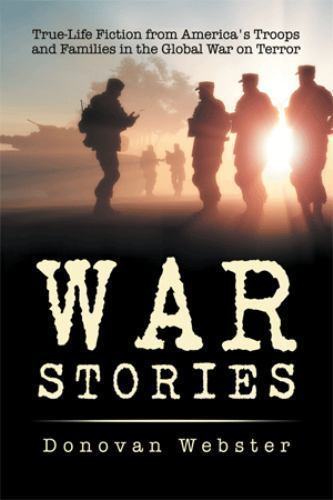 War Stories : True-life Fiction from America’s Troops and Families in the Glo…