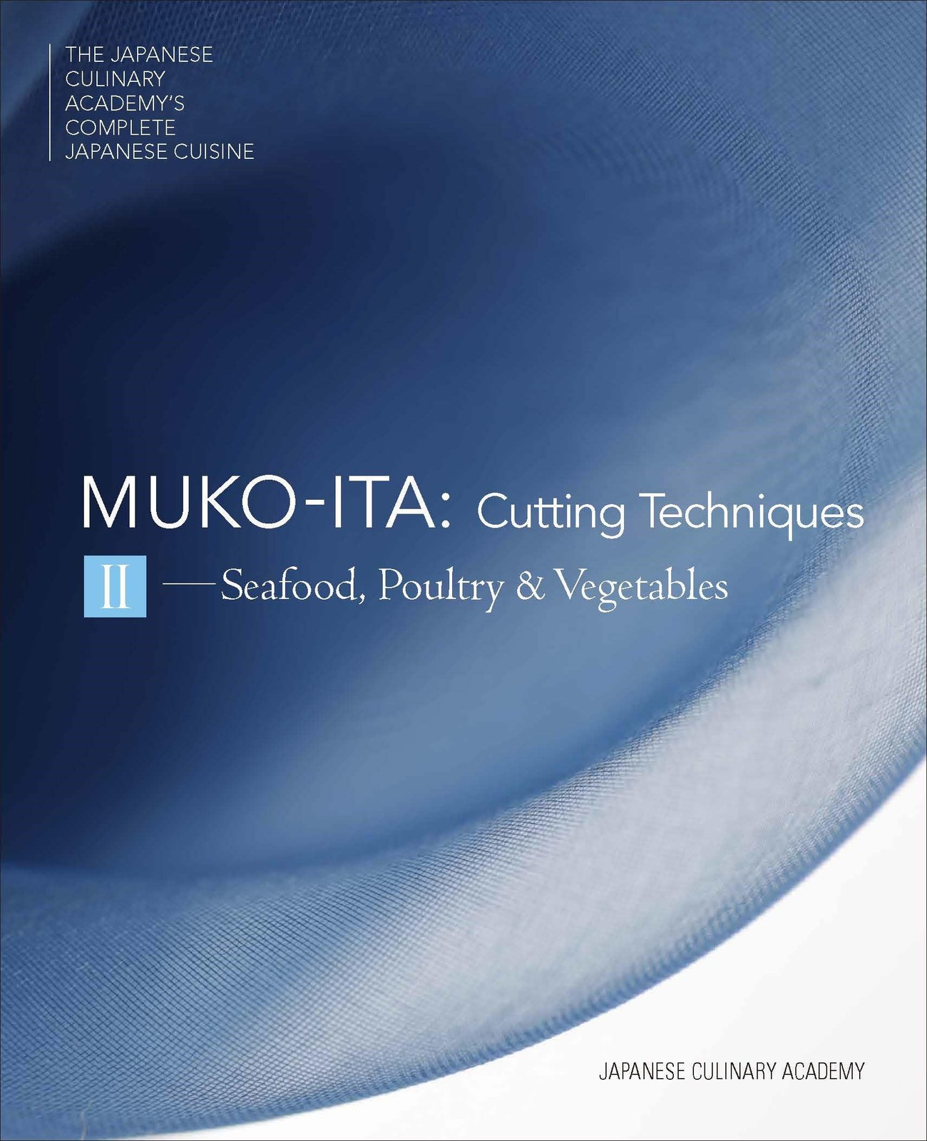 Mukoita II, Cutting Techniques: Seafood, Poultry, and Vegetables (The Japane…