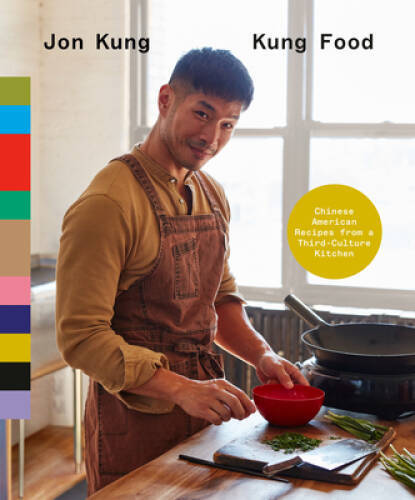 Kung Food: Chinese American Recipes from a Third-Culture Kitchen: A C – GOOD
