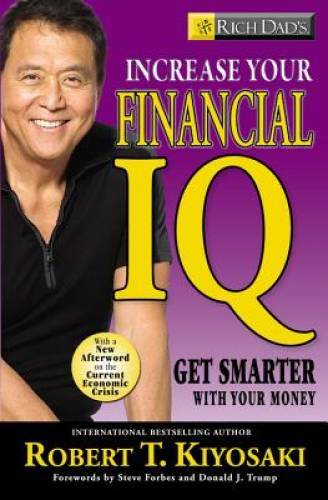 Rich Dad’s Increase Your Financial IQ: Get Smarter with Your Money – GOOD