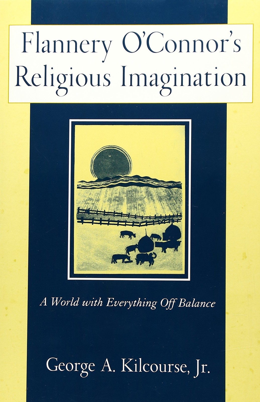 Flannery O’Connor’s Religious Imagination: A World With Everything Off Balan…