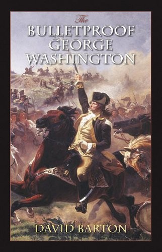 THE BULLETPROOF GEORGE WASHINGTON By David Barton **Mint Condition**