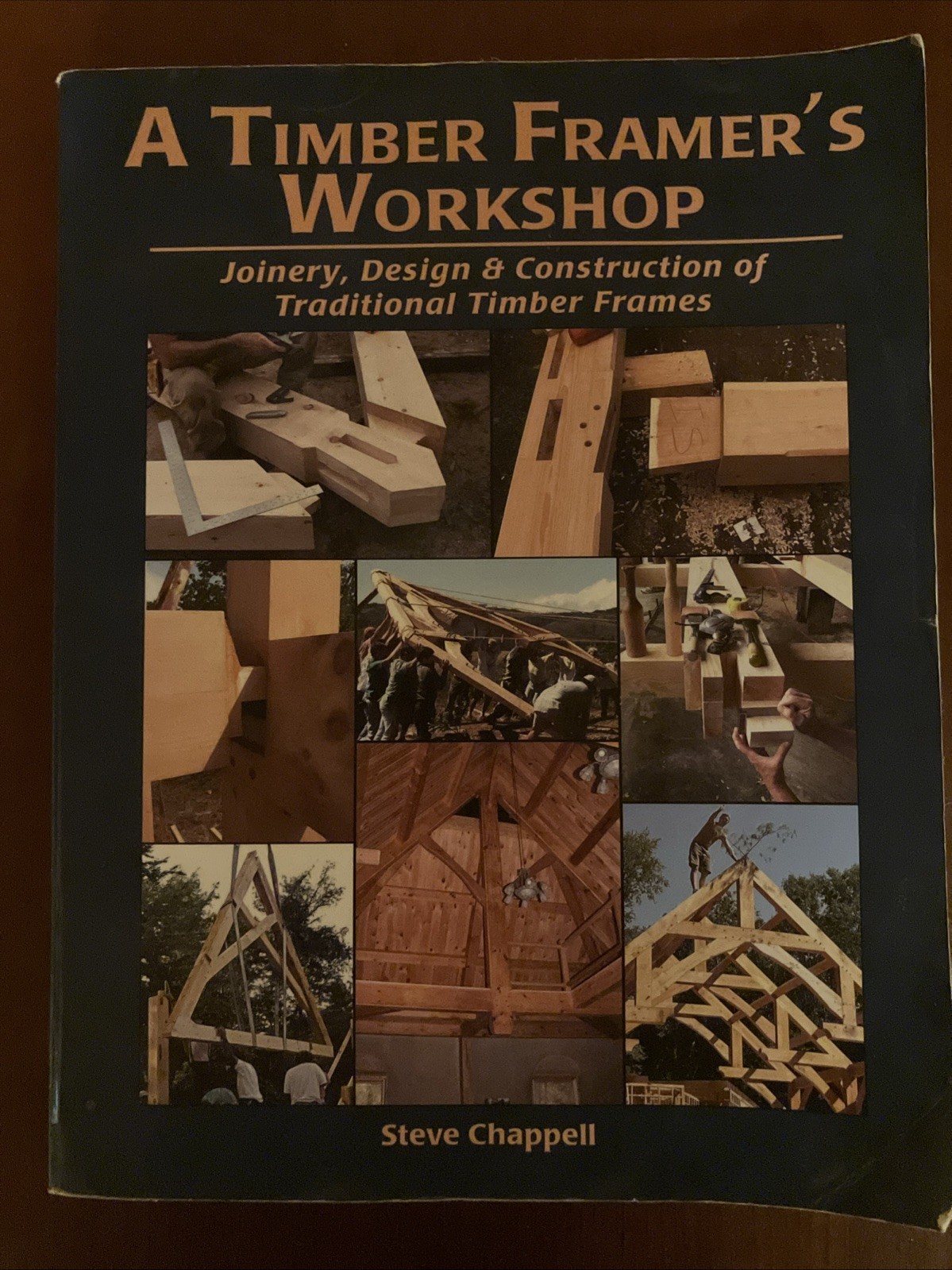 A Timber Framer’s Workshop by Steve Chappell
