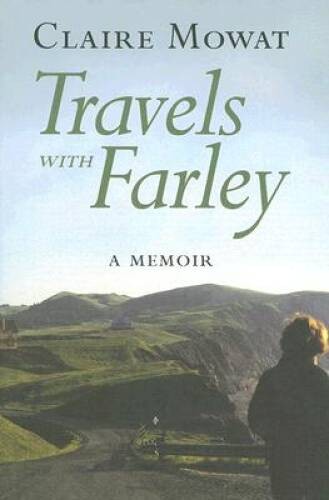 Travels with Farley: A Memoir – Hardcover By Mowat, Claire – GOOD