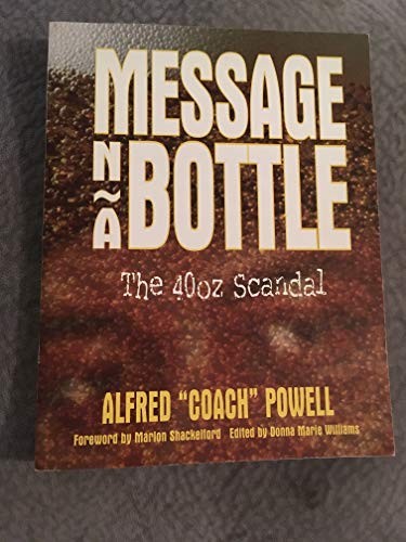 MESSAGE ‘N A BOTTLE: THE 40OZ SCANDAL By Alfred Powell *Excellent Condition*