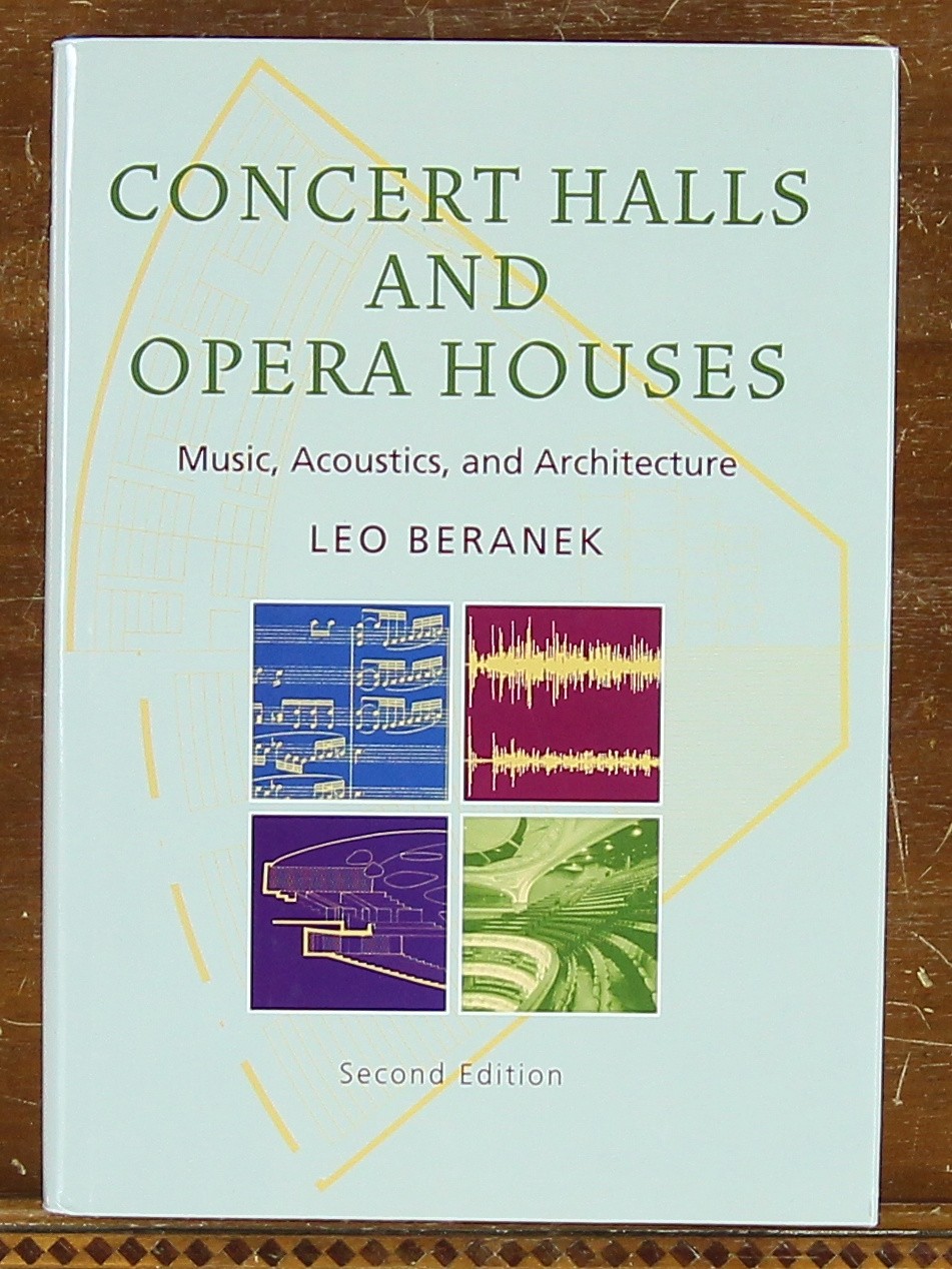 Beranek Concert Halls and Opera Houses: Music, Acoustics and Architecture 2nd Ed