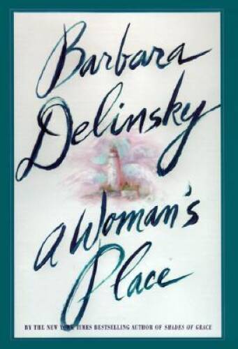 A Woman’s Place: A Novel – Hardcover By Delinsky, Barbara – GOOD