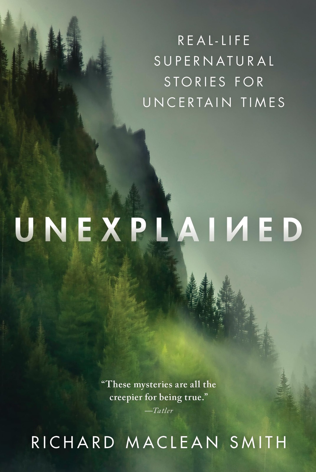 Unexplained: Real-Life Supernatural Stories for Uncertain Times (True Nonfic…