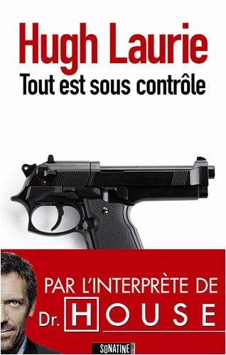 Tout est sous contrôle By Hugh Laurie