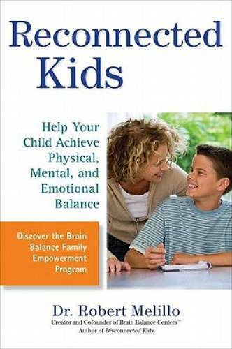 Reconnected Kids: Help Your Child Achieve Physical, Mental, and Emot – VERY GOOD