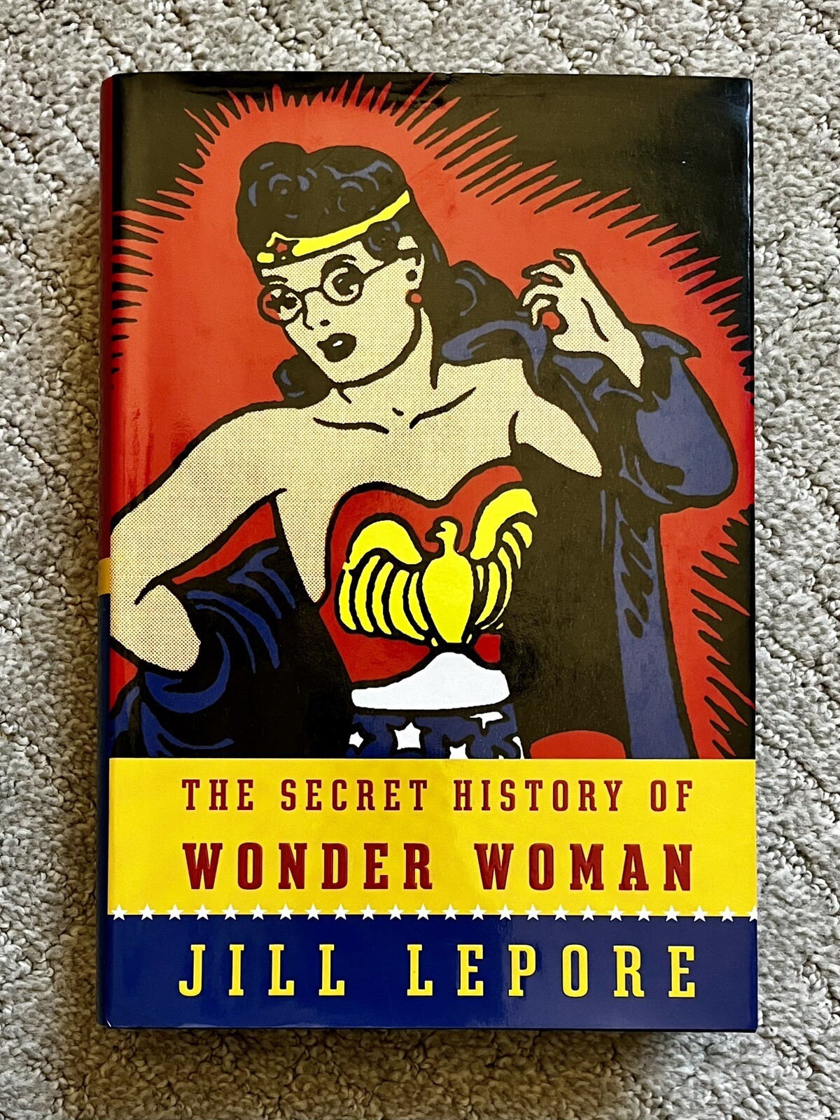 The Secret History of Wonder Woman by Jill Lepore