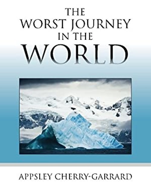 The Worst Journey in the World Paperback Apsley Cherry-Garrard