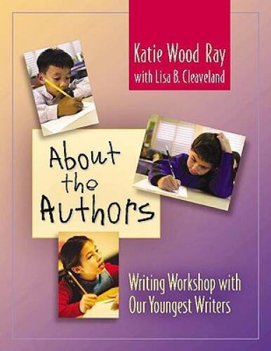 About the Authors: Writing Workshop with Our Youngest Writers – Paperback – GOOD