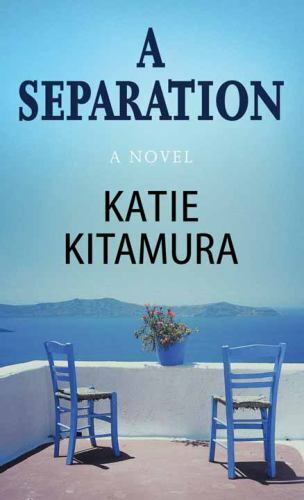 A Separation by Kitamura, Katie M.