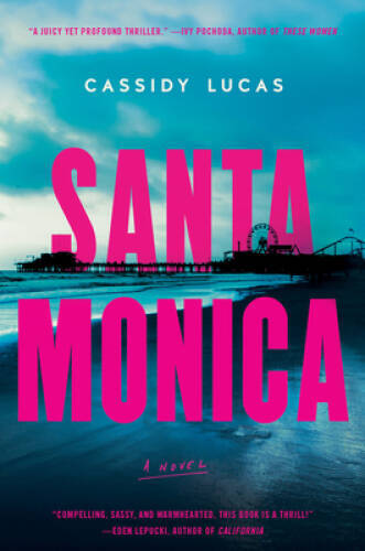 Santa Monica: A Novel – Paperback By Lucas, Cassidy – VERY GOOD
