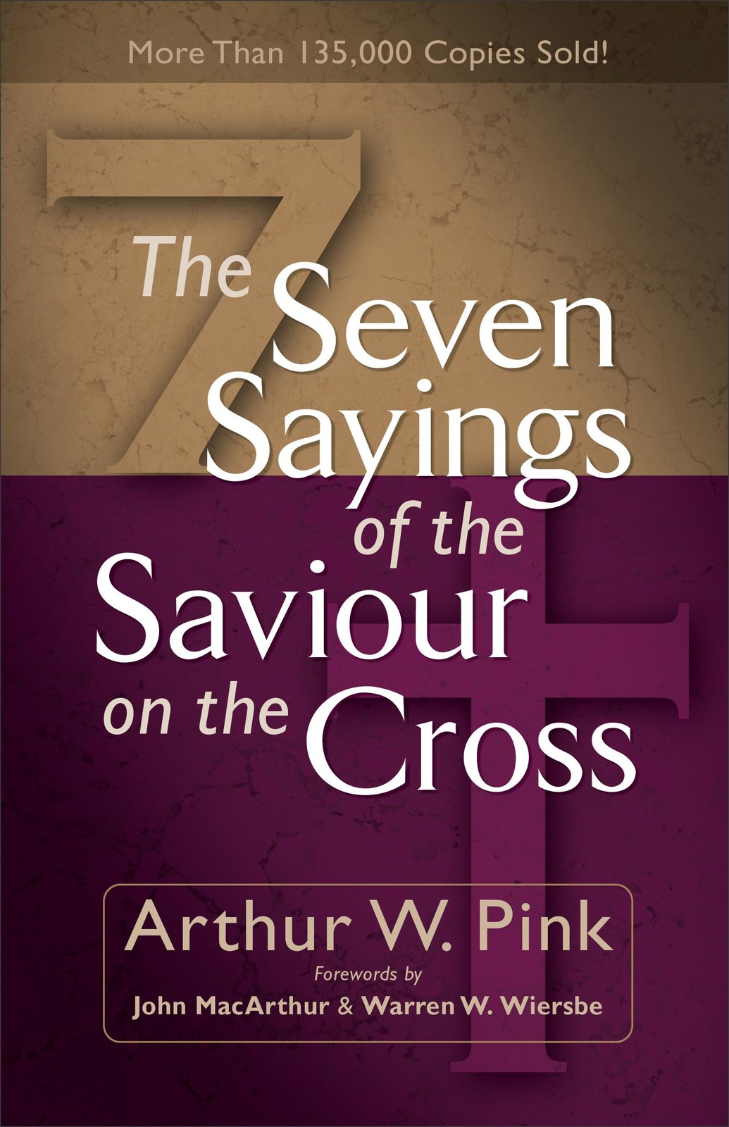 The Seven Sayings of the Saviour on the Cross – Arthur W. Pink|MacArthur, Jo…