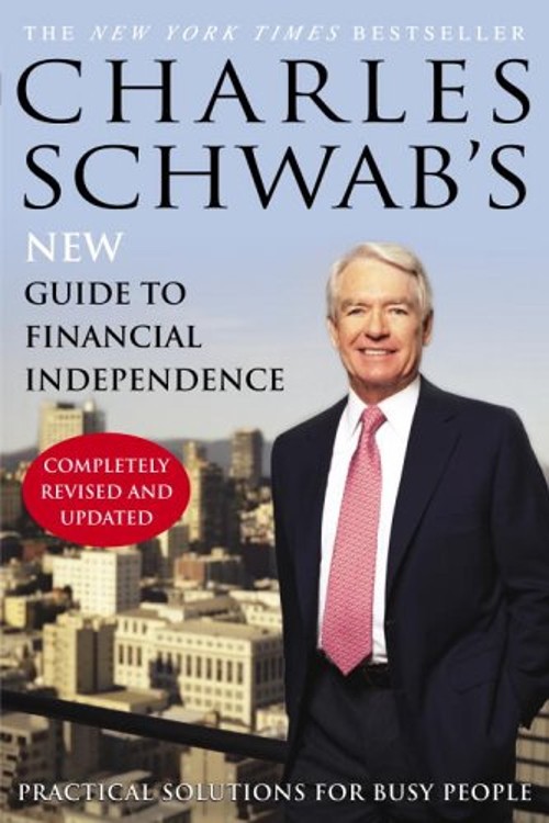 Charles Schwab’s New Guide to Financial Independence : Practical