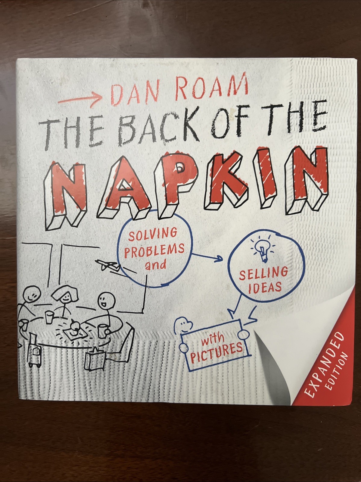 The Back of the Napkin: Solving Problems and Selling Ideas with Pictures