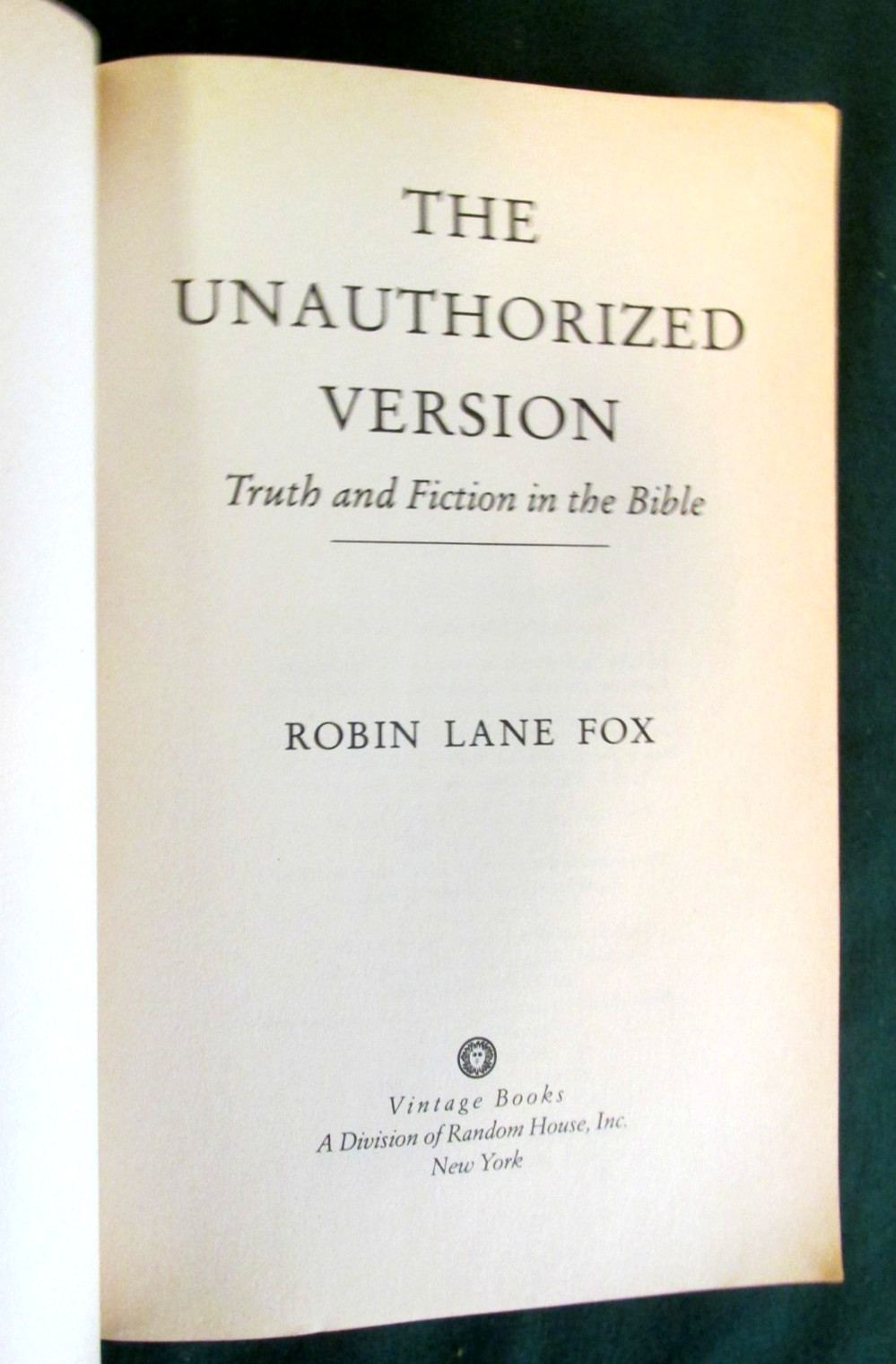Unauthorized Version: Truth and Fiction in the Bible – ROBIN LANE FOX – PAPERBK
