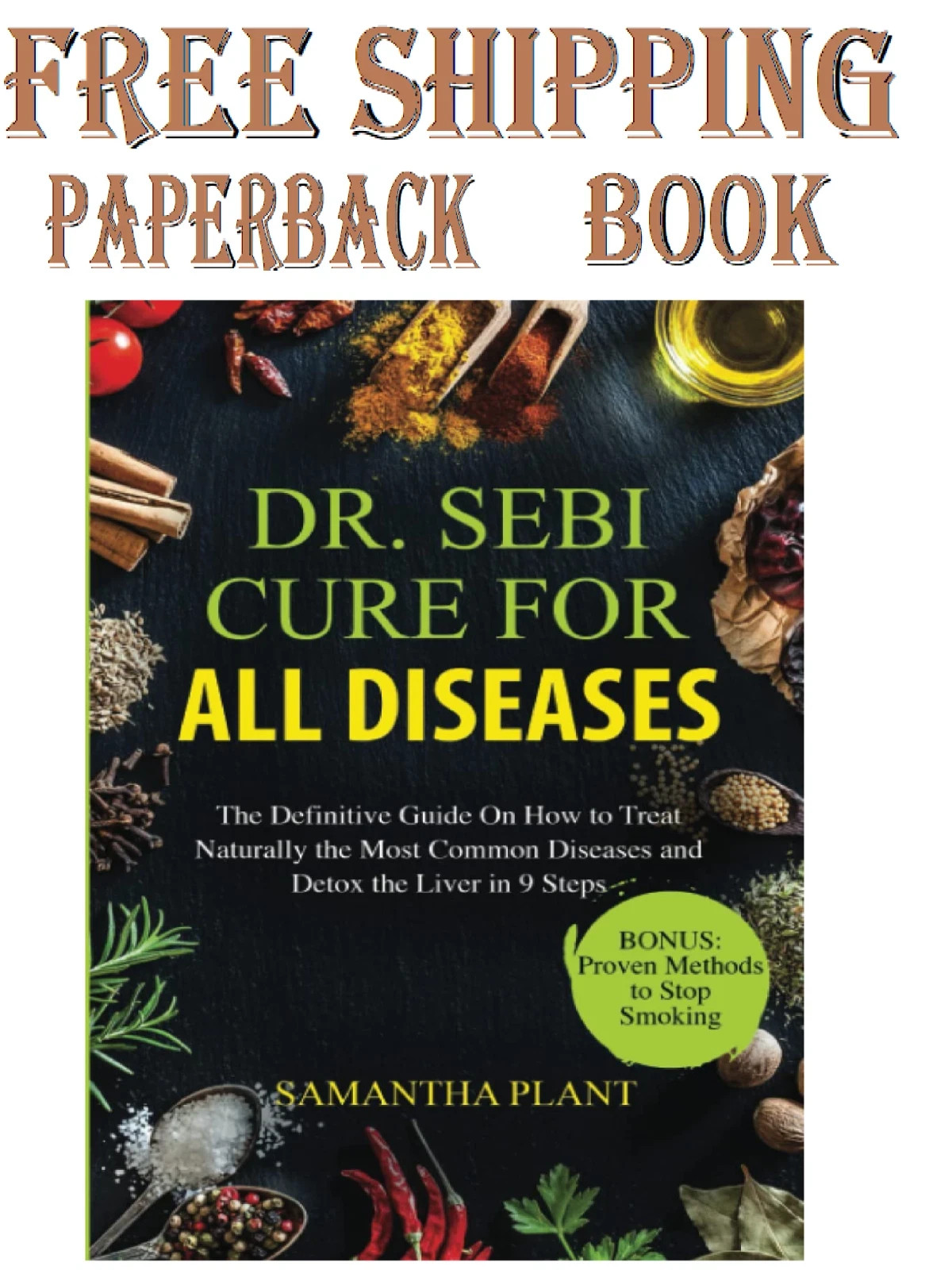 Dr. Sebi Cure for all Diseases: The Definitive Guide On How to Treat Naturally t