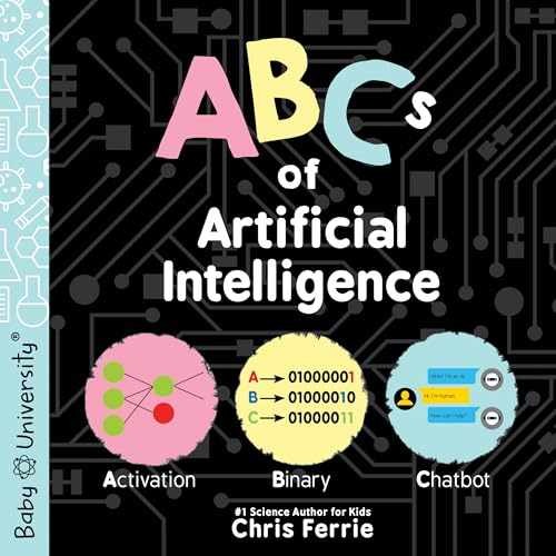 ABCs of Artificial Intelligence (Baby – Board book, by Ferrie Chris – New h