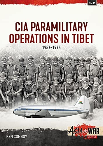 CIA Operations in Tibet, 1957-1974: 1957-1974 (Asia@War) by Conboy New..