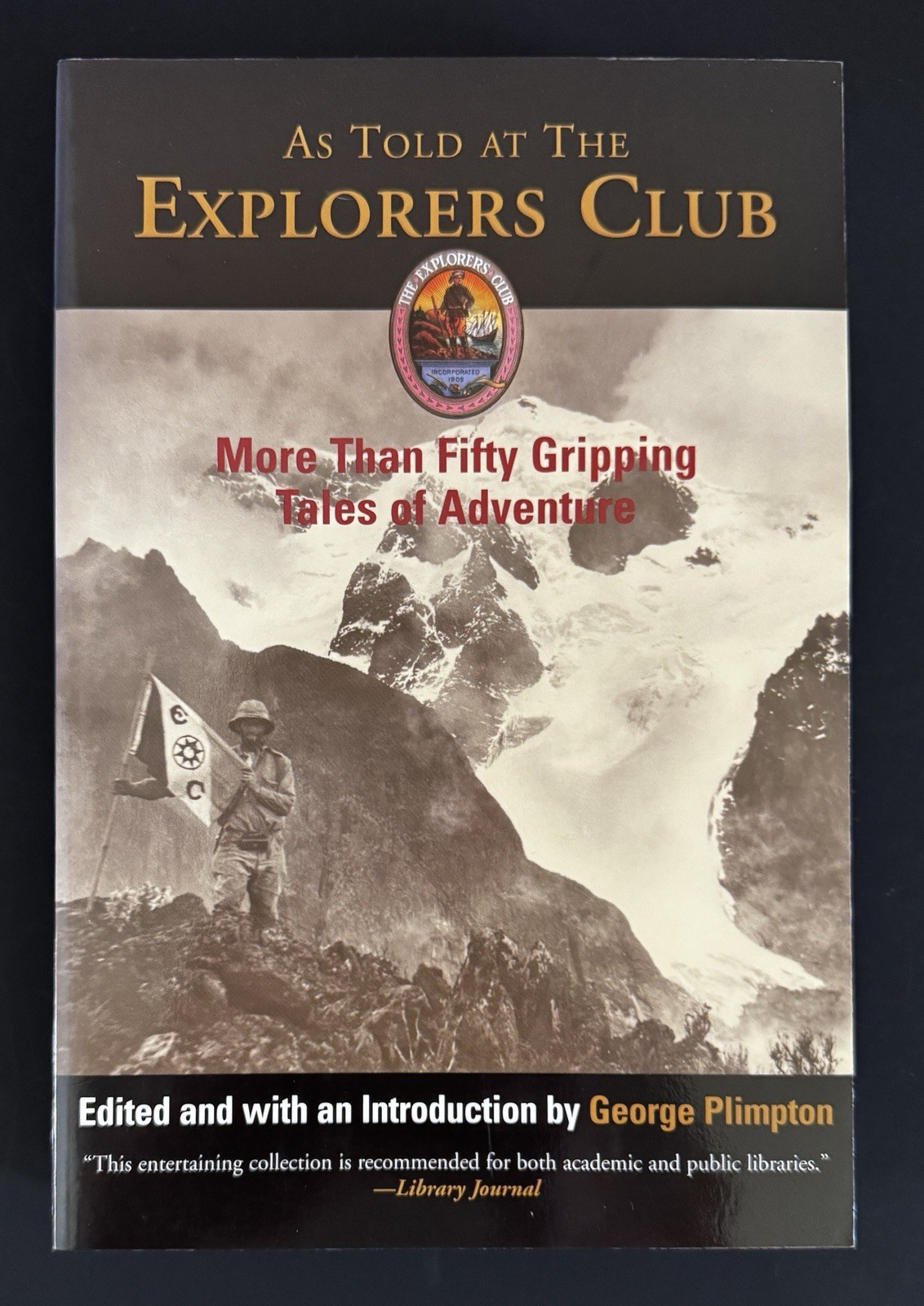 AS TOLD AT THE EXPLORERS CLUB GRIPPING TALES OF ADVENTURE – George Plimpton, NEW