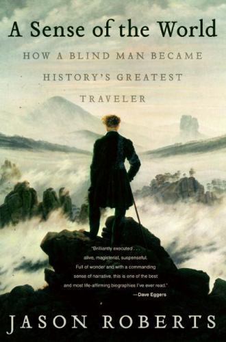 A Sense of the World: How a Blind Man Beca- 0007161069, Jason Roberts, hardcover