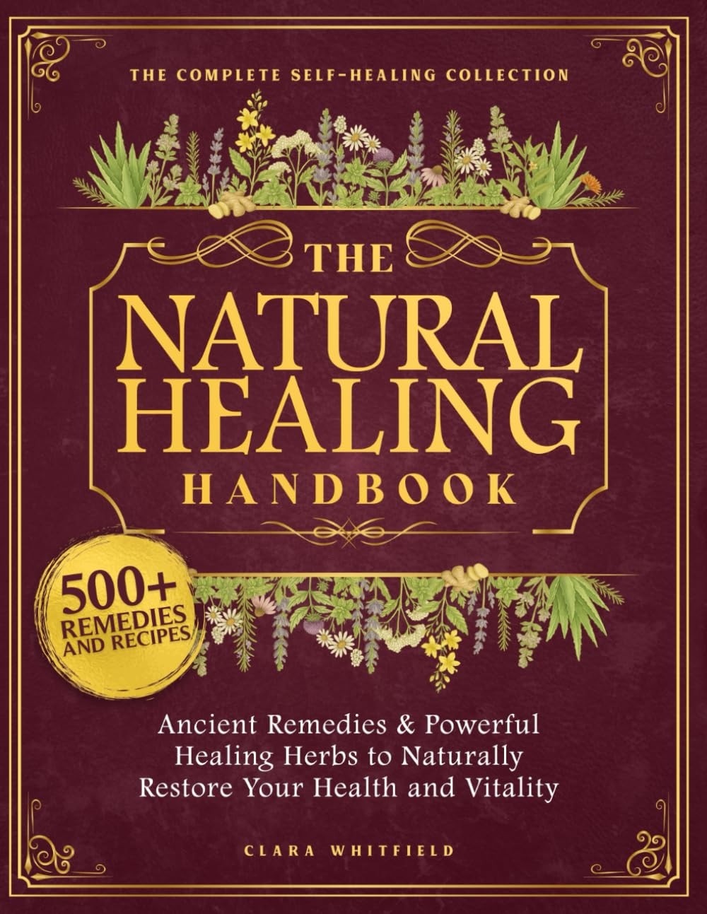 THE NATURAL HEALING HANDBOOK: THE COMPLETE SELF-HEALING COLLECTI… Clara Whitfi