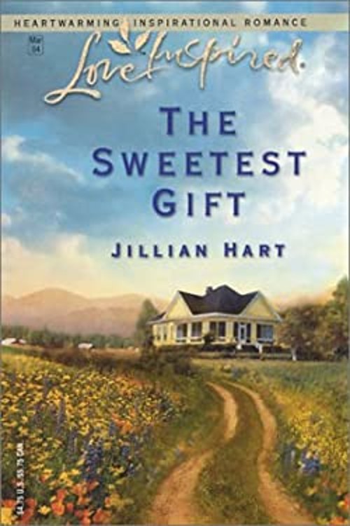 The Sweetest Gift Mass Market Paperbound Jillian Hart