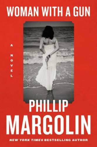 Woman with a Gun: A Novel – Hardcover By Margolin, Phillip – GOOD