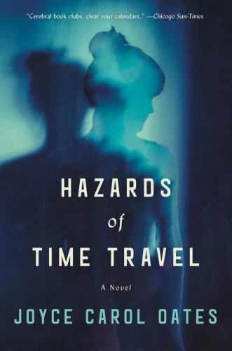 Hazards of Time Travel: An Ingeniou- paperback, 9780062319609, Joyce Carol Oates