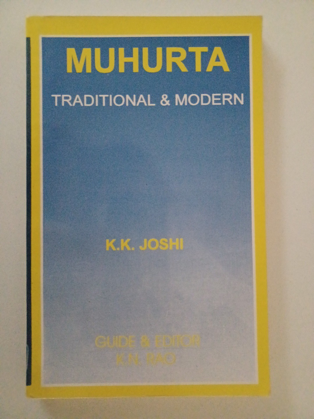 Muhurta Traditional and Modern by K.K. Joshi; K.N. Rao 1996