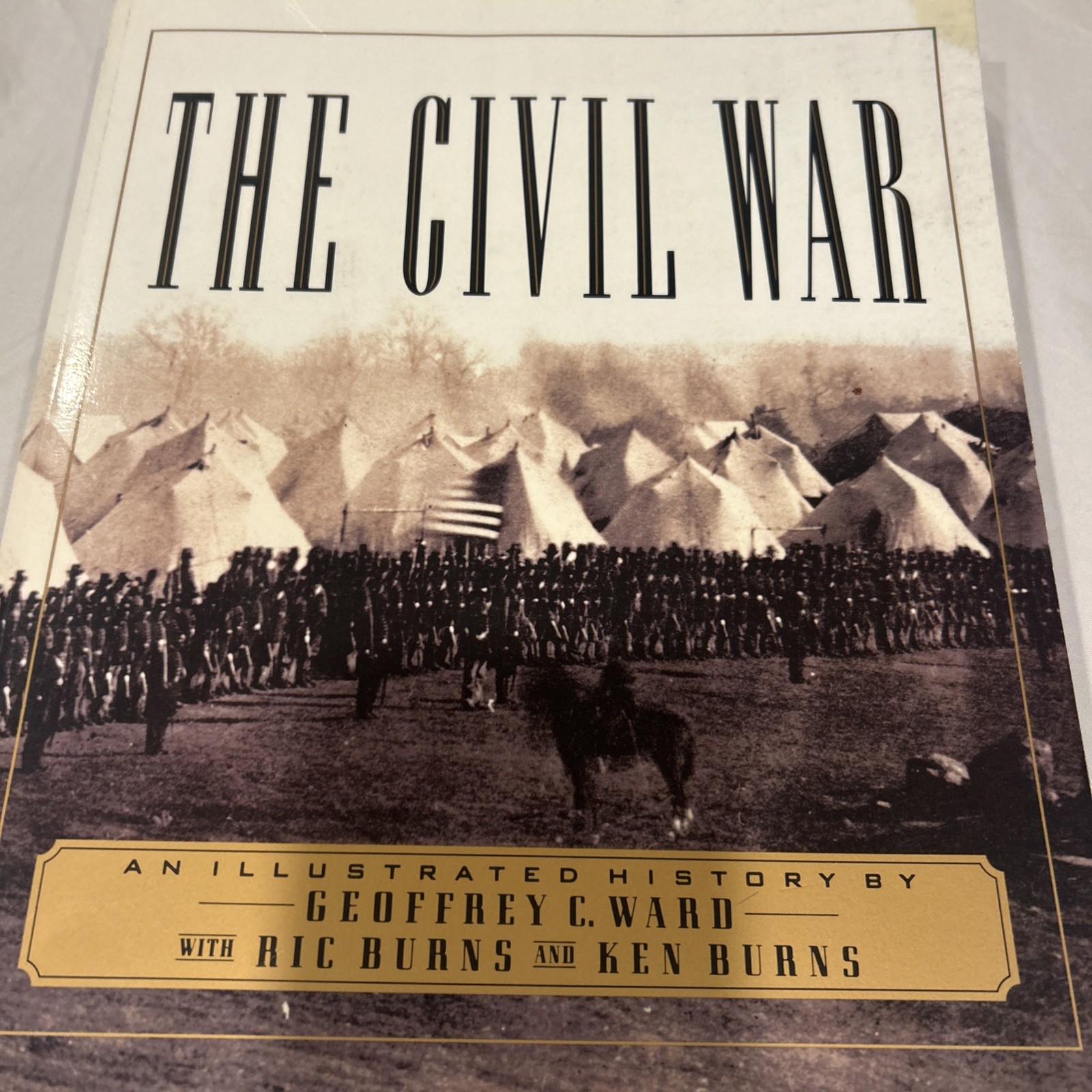 Civil War : An Illustrated History by Ric Burns, Ken Burns and Geoffrey C. Ward