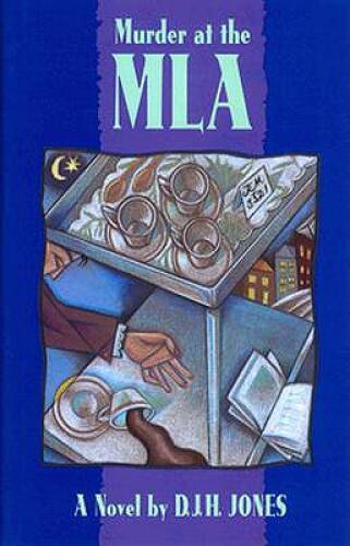 Murder at the MLA – Hardcover By Jones, D J H – GOOD