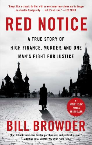 Red Notice: A True Story of High Finance, Murder, and One Man’s Fight for…