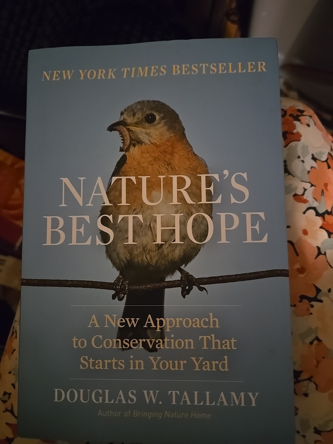 Nature’s Best Hope: A New Approach to Conservation That Starts in Your Yard