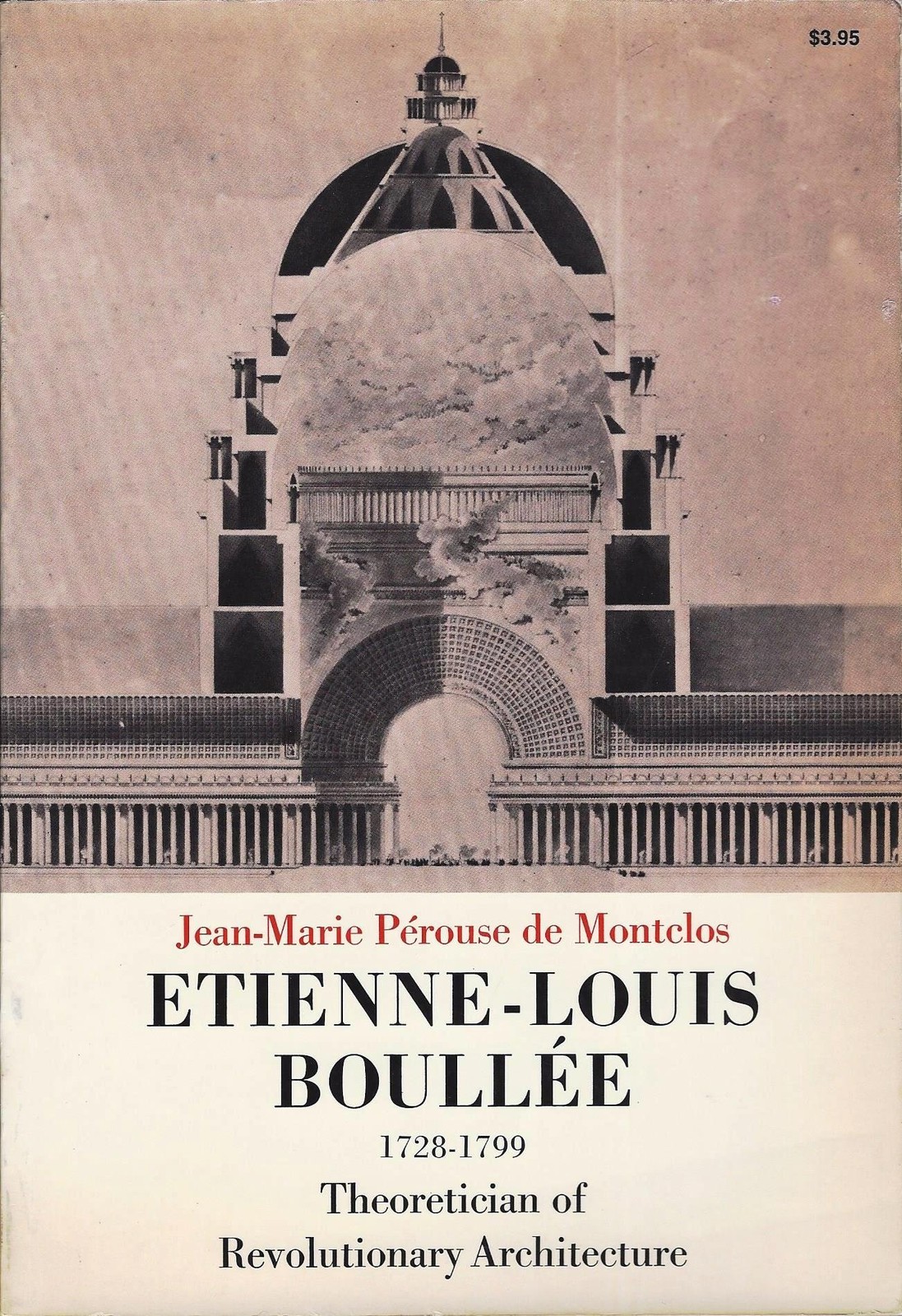 E?tienne-Louis Boulle?e (1728-1799);: Theoretician of revolutionary architecture