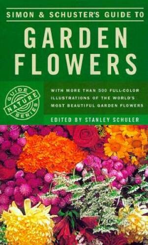 Simon & Schuster’s Guide to Garden Flowers (Nature Guide Series) – GOOD