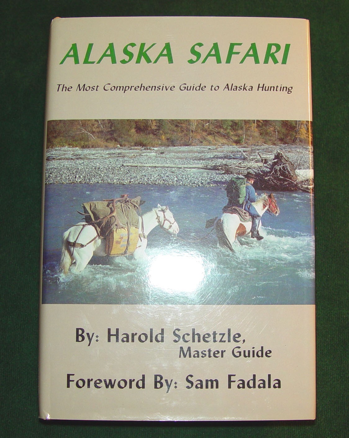 1989 Autographed Hardcover ALASKA SAFARI by Harold Schetzle 366 pages