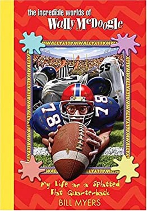 My Life as a Splatted Flat Quarterback Hardcover Bill Myers
