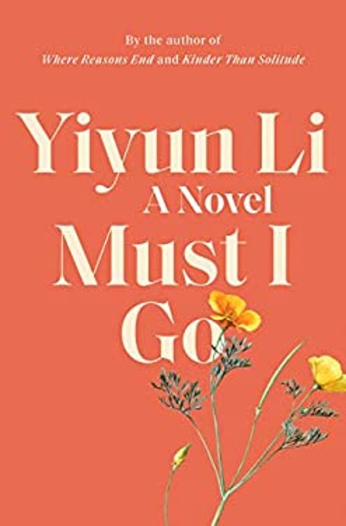 Must I Go: A Novel Hardcover Yiyun Li
