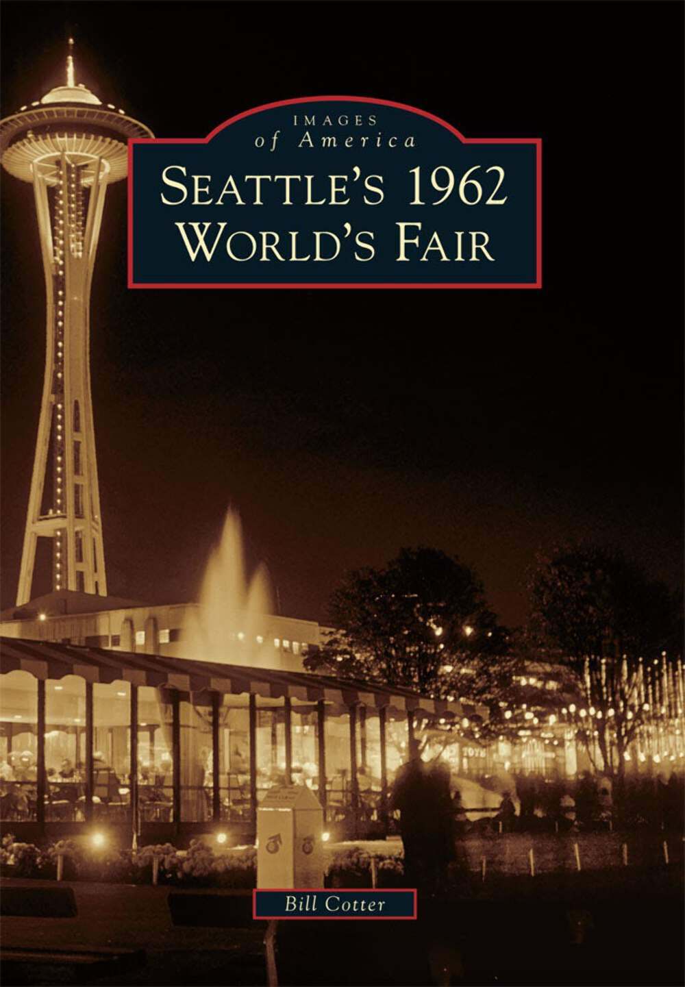 NEW Arcadia Publishing Seattle’s 1962 World’s Fair, WA 9780738581255 Images of A