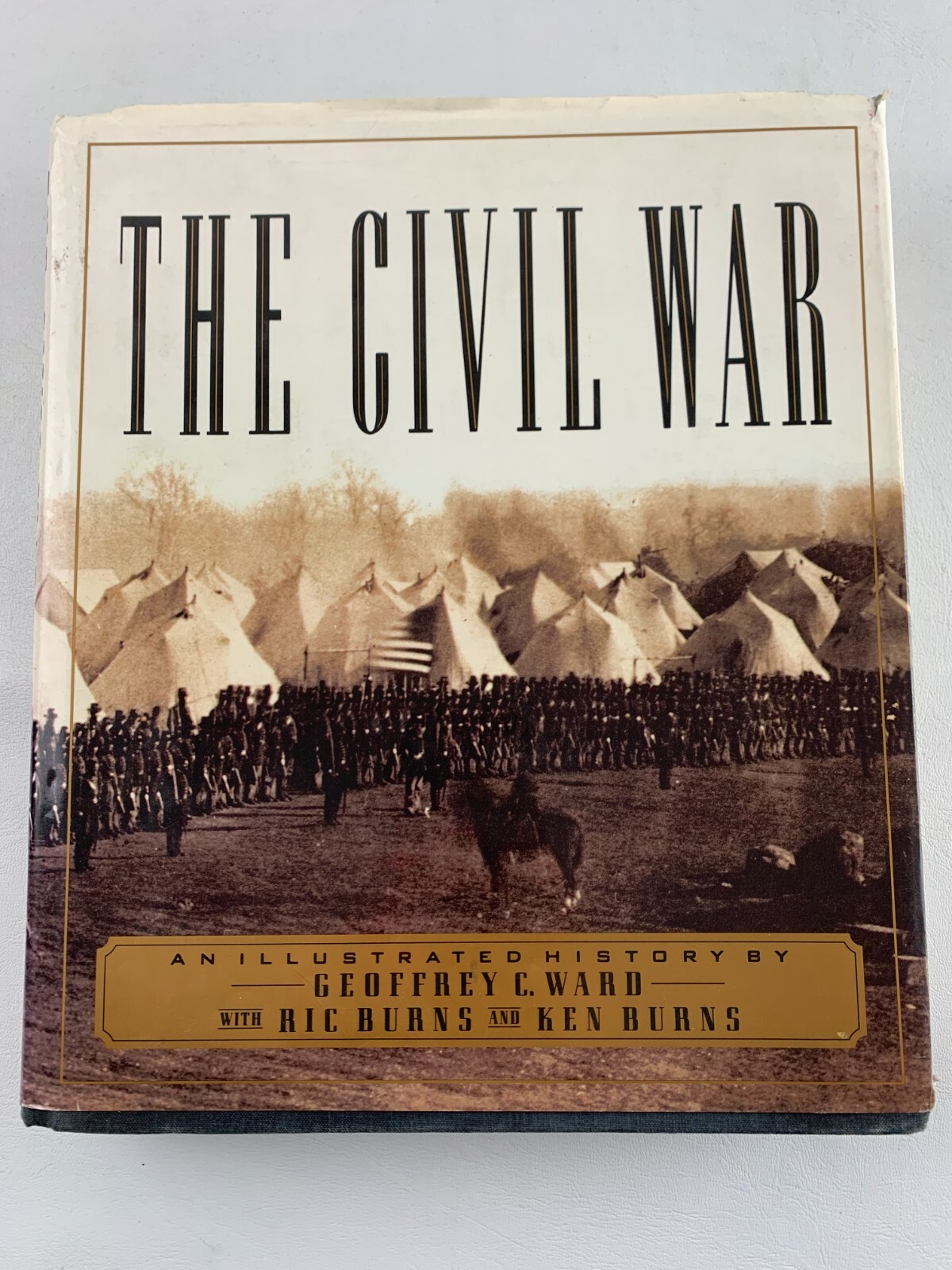 The Civil War An Illustrated History by Ric Burns, Geoffrey C. Ward & Ken Burns