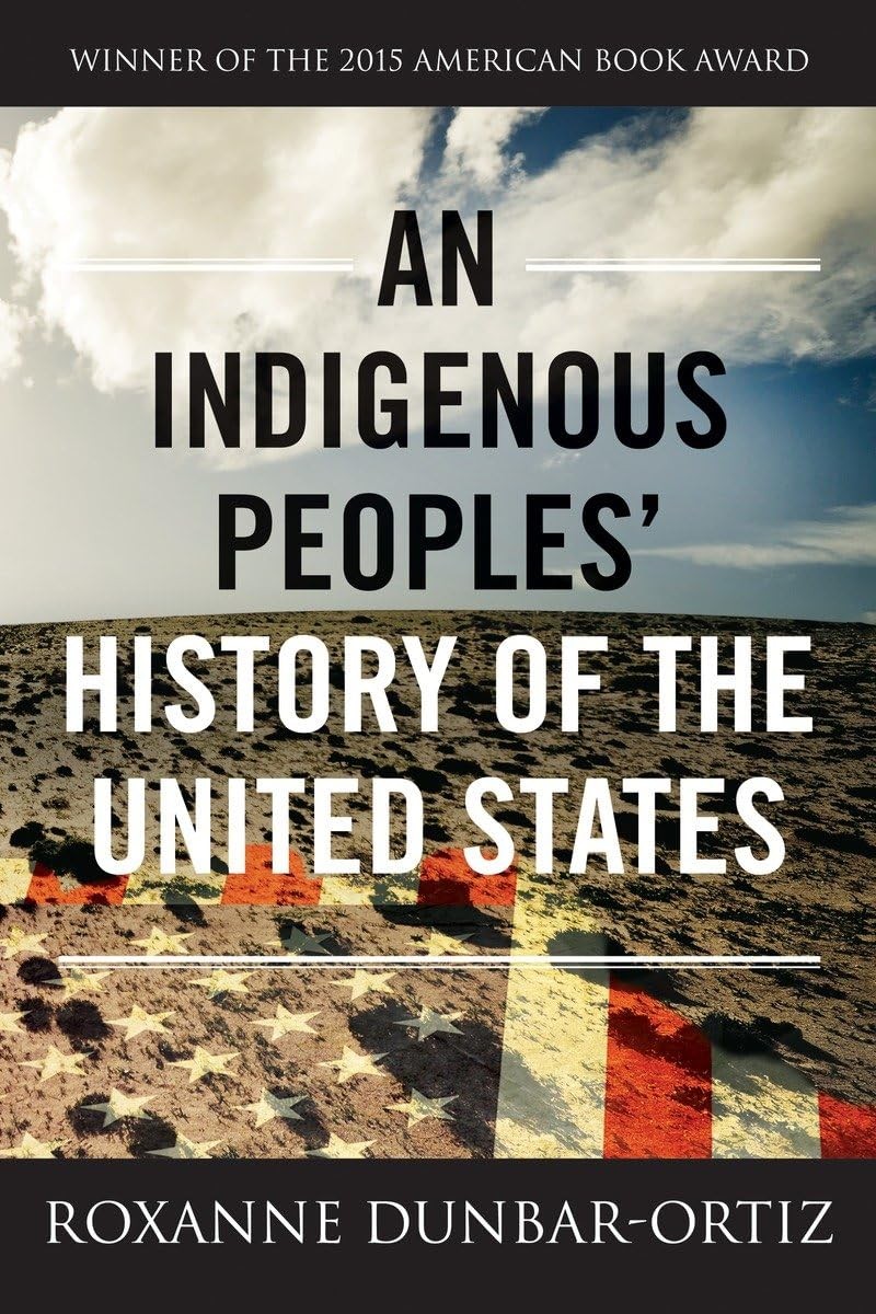 An Indigenous Peoples’ History of the United States (ReVisioning History) – …